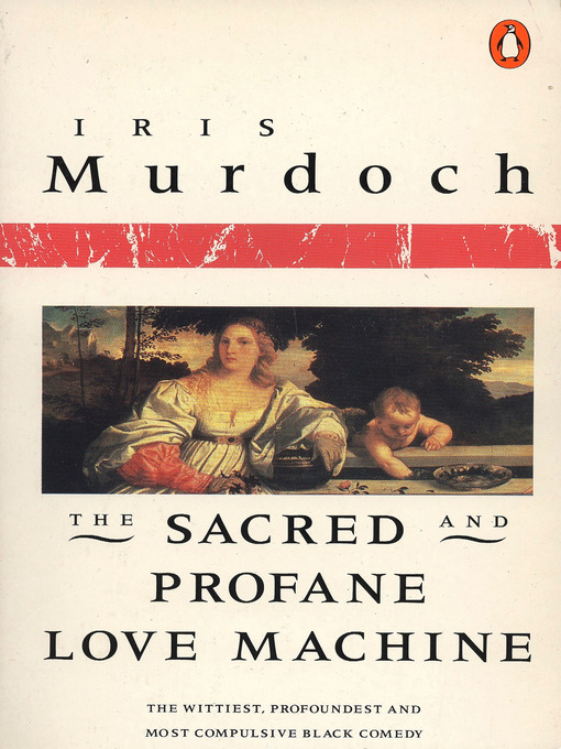 Title details for The Sacred and Profane Love Machine by Iris Murdoch - Wait list